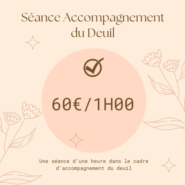 Séance Accompagnement du Deuil - 1H00